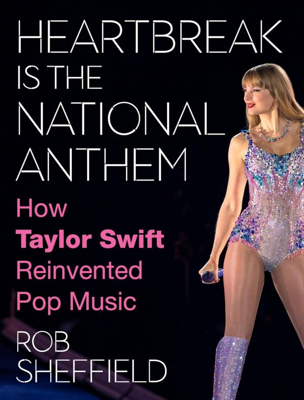 Heartbreak Is the National Anthem: A Celebration of Taylor Swift's Musical Journey, Cultural Impact, and Reinvention of Pop Music for Swifties by a Swiftie    Kindle Edition